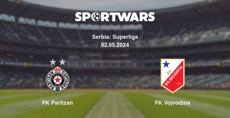 Where to watch the match FK Partizan - FK Vojvodina