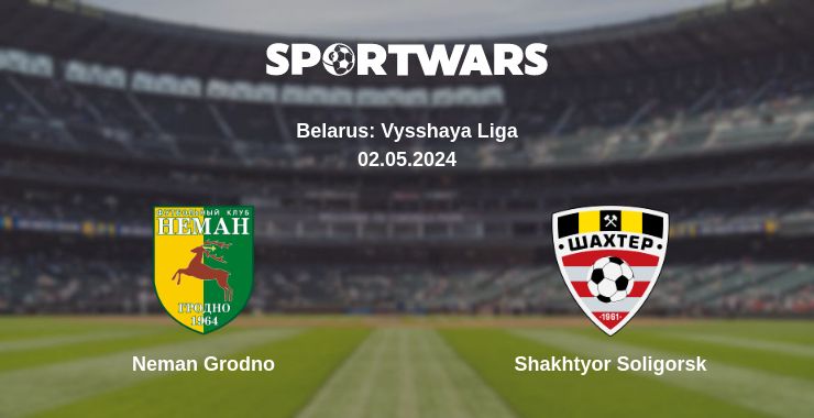 Where to watch the match Neman Grodno - Shakhtyor Soligorsk