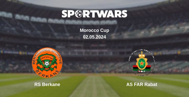 Where to watch the match RS Berkane - AS FAR Rabat