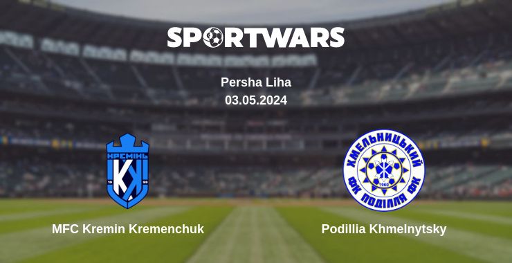 Where to watch the match MFC Kremin Kremenchuk - Podillia Khmelnytsky