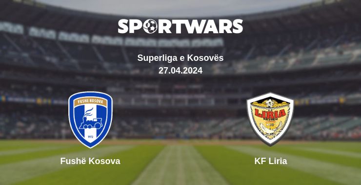 Where to watch the match Fushë Kosova - KF Liria