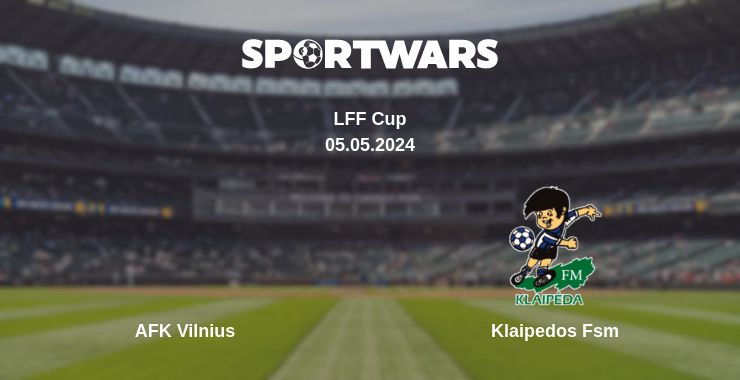 Where to watch the match AFK Vilnius - Klaipedos Fsm