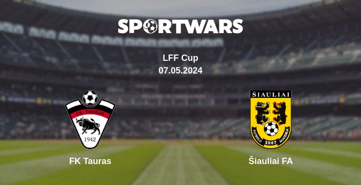 Where to watch the match FK Tauras - Šiauliai FA