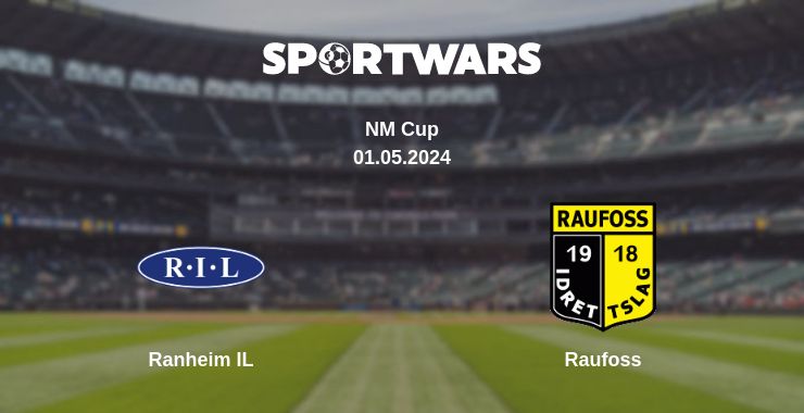 Where to watch the match Ranheim IL - Raufoss