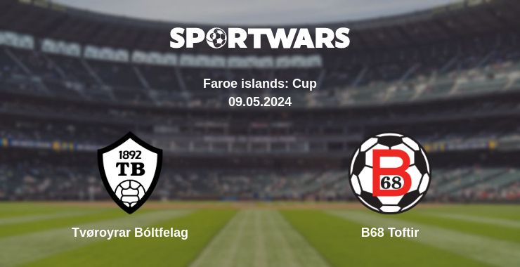 Where to watch the match Tvøroyrar Bóltfelag - B68 Toftir