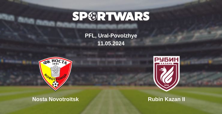 Where to watch the match Nosta Novotroitsk - Rubin Kazan II