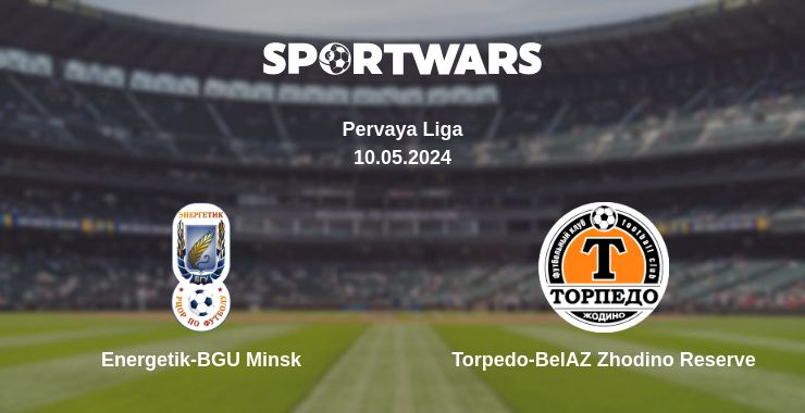 Where to watch the match Energetik-BGU Minsk - Torpedo-BelAZ Zhodino Reserve