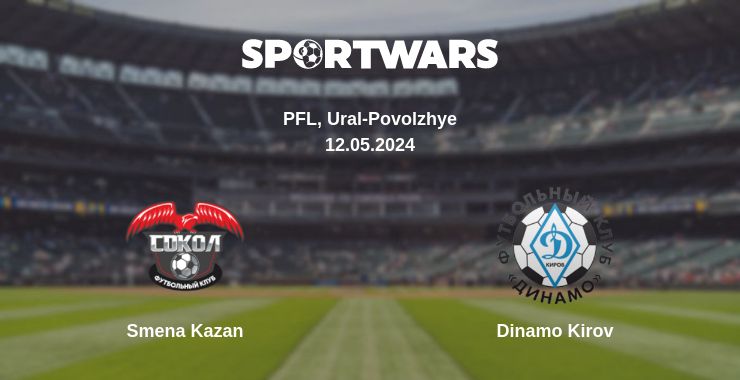 Where to watch the match Smena Kazan - Dinamo Kirov