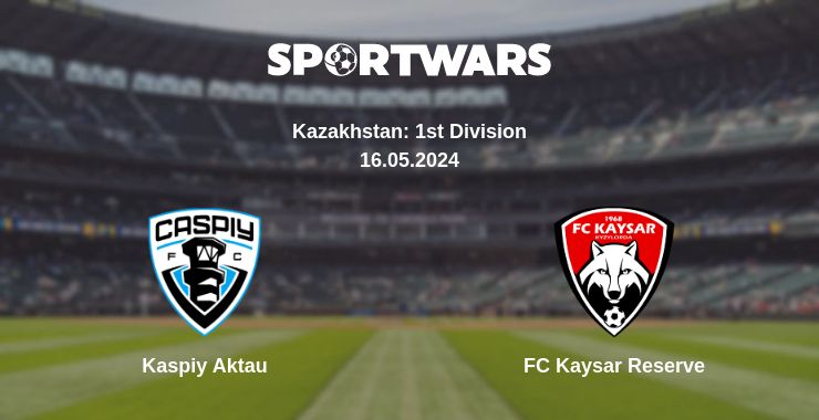 Where to watch the match Kaspiy Aktau - FC Kaysar Reserve