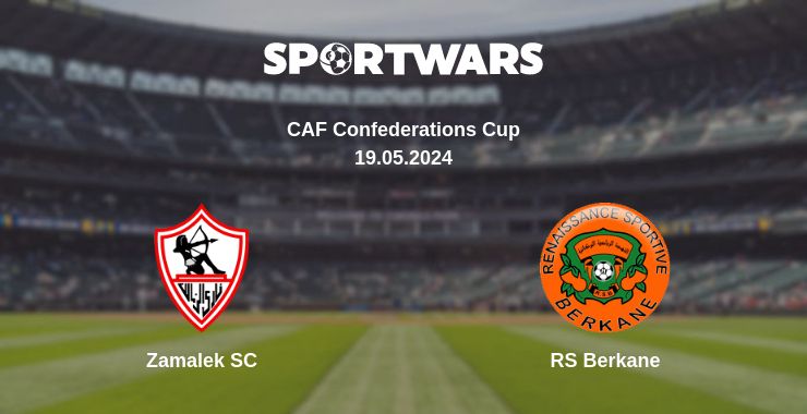 Where to watch the match Zamalek SC - RS Berkane