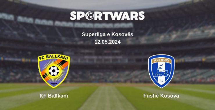 Where to watch the match KF Ballkani - Fushë Kosova