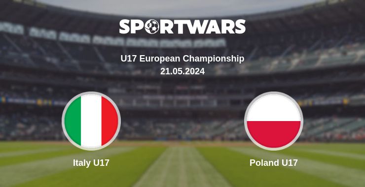 Where to watch the match Italy U17 - Poland U17