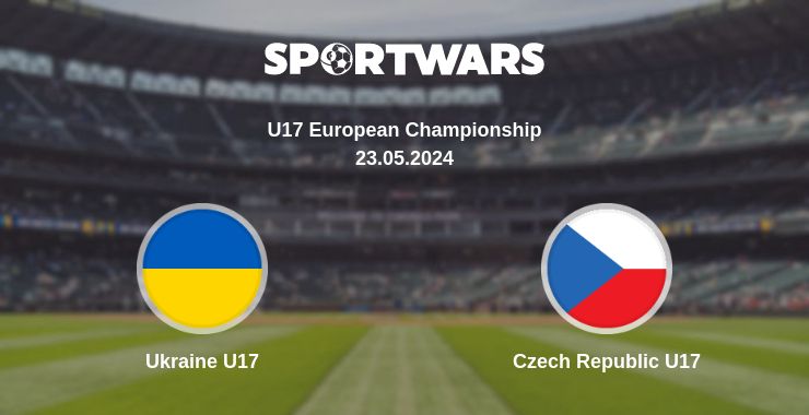 Where to watch the match Ukraine U17 - Czech Republic U17