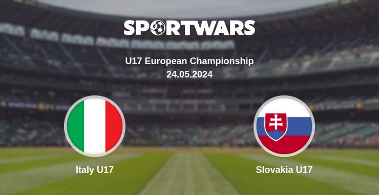 Where to watch the match Italy U17 - Slovakia U17