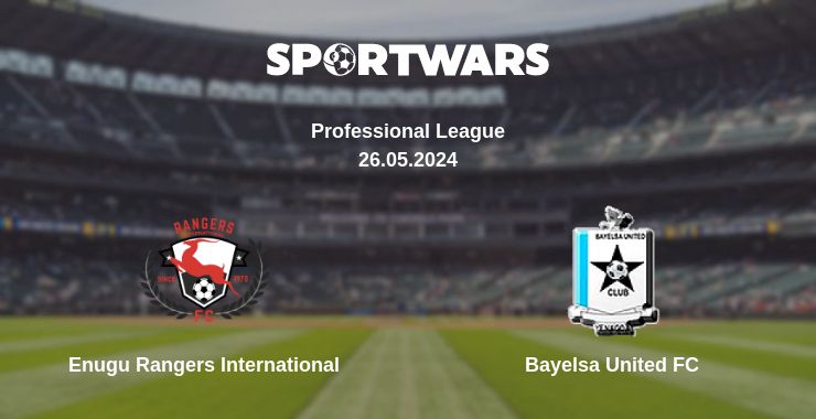 Where to watch the match Enugu Rangers International - Bayelsa United FC