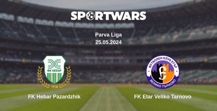 Where to watch the match FK Hebar Pazardzhik - FK Etar Veliko Tarnovo