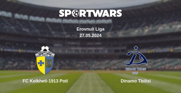 Where to watch the match FC Kolkheti-1913 Poti - Dinamo Tbilisi