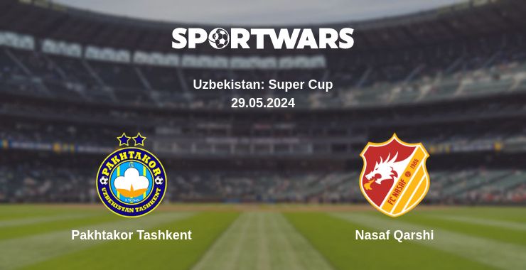 Where to watch the match Pakhtakor Tashkent - Nasaf Qarshi