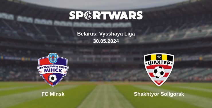 Where to watch the match FC Minsk - Shakhtyor Soligorsk