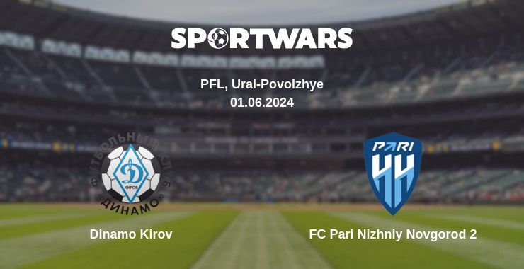 Where to watch the match Dinamo Kirov - FC Pari Nizhniy Novgorod 2