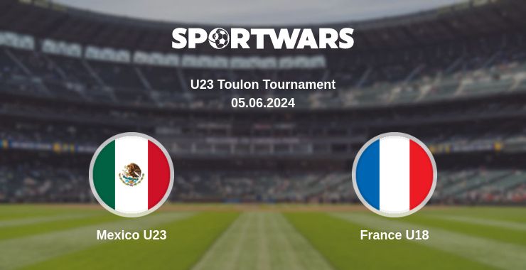 Where to watch the match Mexico U23 - France U18