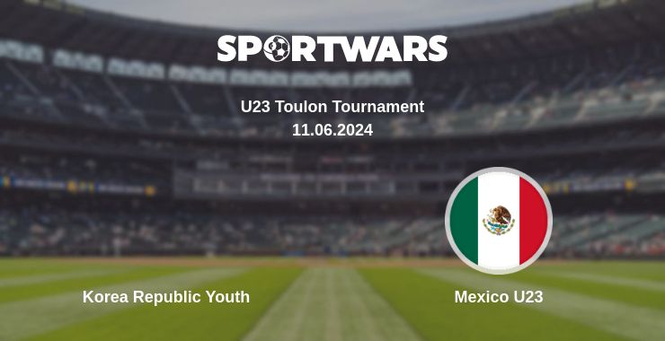 Where to watch the match Korea Republic Youth - Mexico U23