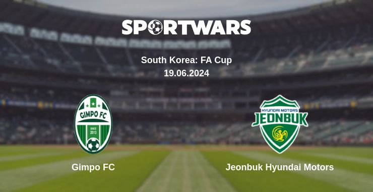 Where to watch the match Gimpo FC - Jeonbuk Hyundai Motors