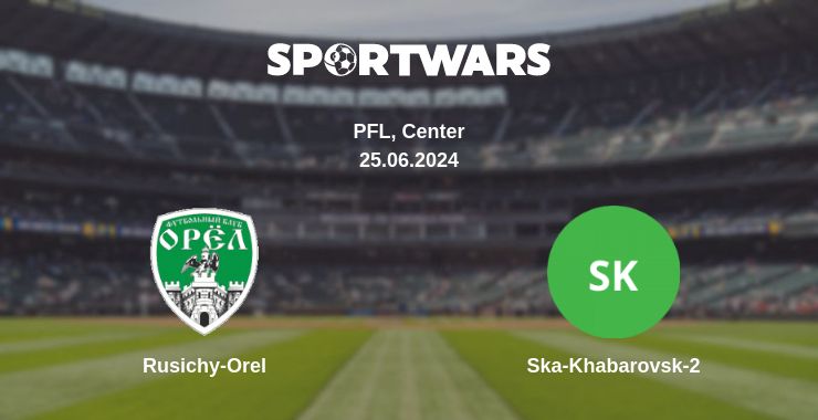 Where to watch the match Rusichy-Orel - Ska-Khabarovsk-2