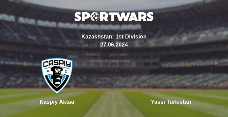 Where to watch the match Kaspiy Aktau - Yassi Turkistan