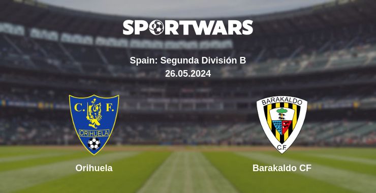 Where to watch the match Orihuela - Barakaldo CF