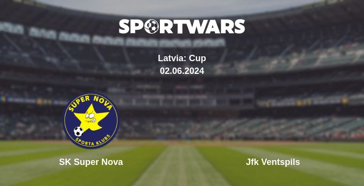 Where to watch the match SK Super Nova - Jfk Ventspils