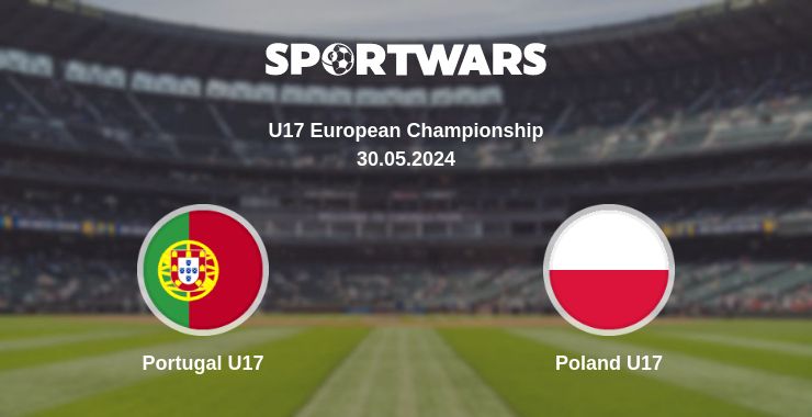 Where to watch the match Portugal U17 - Poland U17