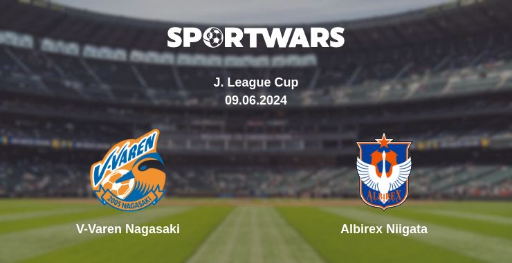 Where to watch the match V-Varen Nagasaki - Albirex Niigata