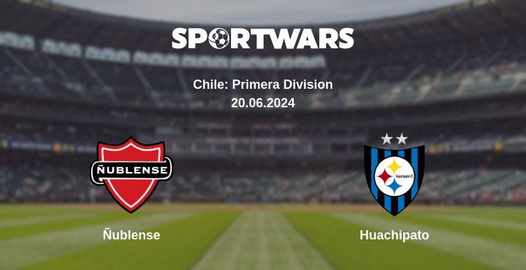 Where to watch the match Ñublense - Huachipato