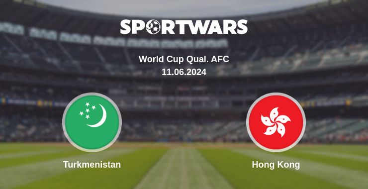 Where to watch the match Turkmenistan - Hong Kong