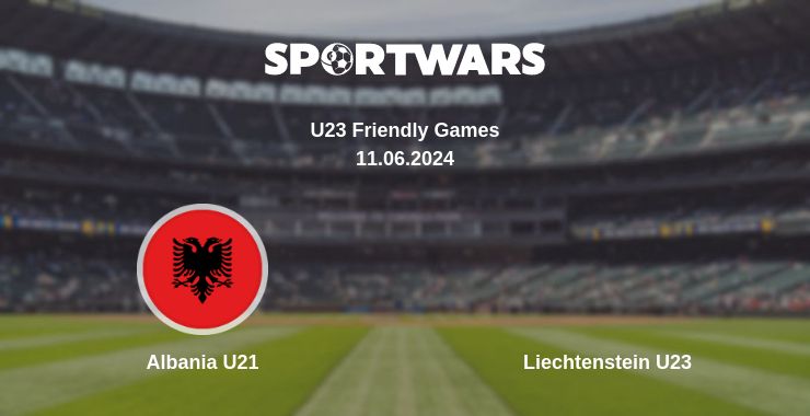 Where to watch the match Albania U21 - Liechtenstein U23