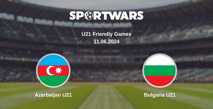 Where to watch the match Azerbaijan U21 - Bulgaria U21