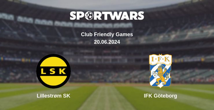 Where to watch the match Lillestrøm SK - IFK Göteborg