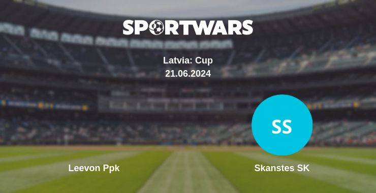 Where to watch the match Leevon Ppk - Skanstes SK