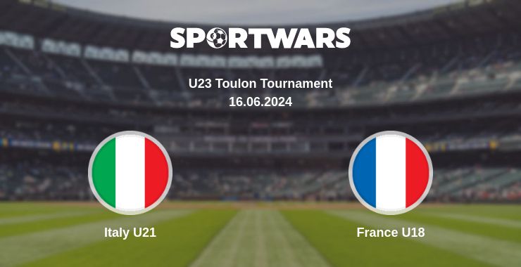 Where to watch the match Italy U21 - France U18