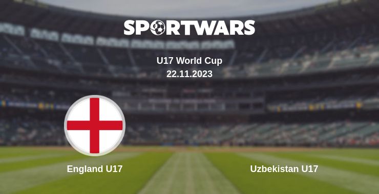 Where to watch the match England U17 - Uzbekistan U17