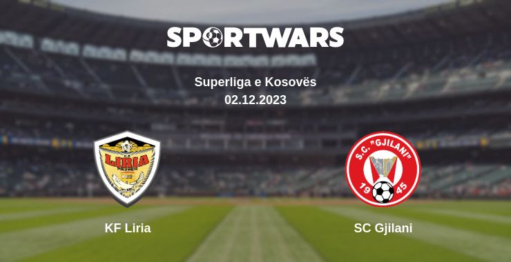 Where to watch the match KF Liria - SC Gjilani