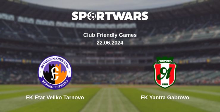 Where to watch the match FK Etar Veliko Tarnovo - FK Yantra Gabrovo