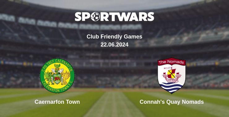 Where to watch the match Caernarfon Town - Connah's Quay Nomads