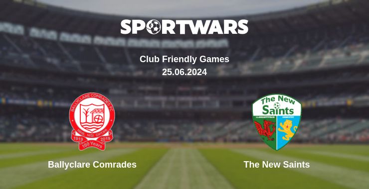 Where to watch the match Ballyclare Comrades - The New Saints