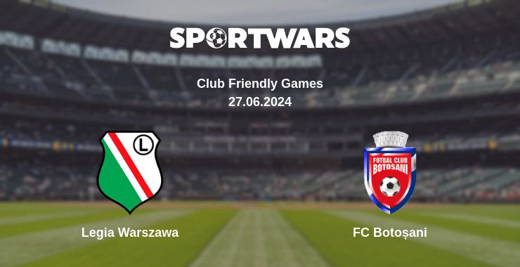 Where to watch the match Legia Warszawa - FC Botoșani