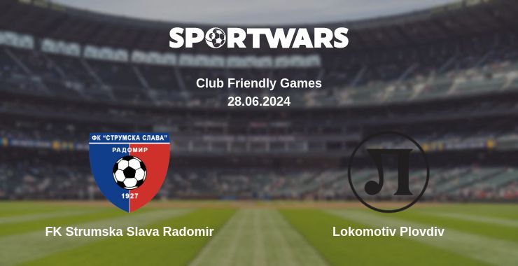 Where to watch the match FK Strumska Slava Radomir - Lokomotiv Plovdiv