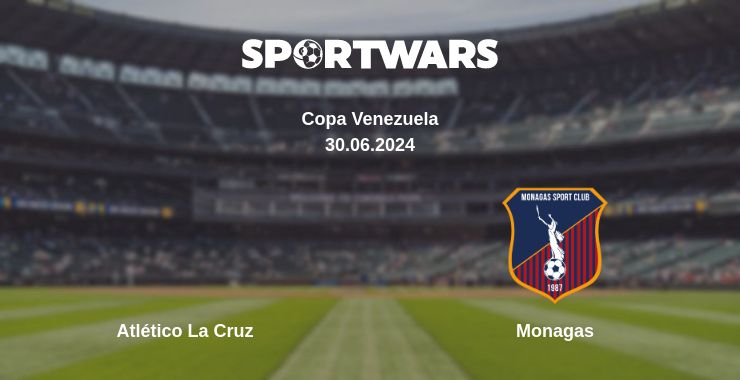 Where to watch the match Atlético La Cruz - Monagas