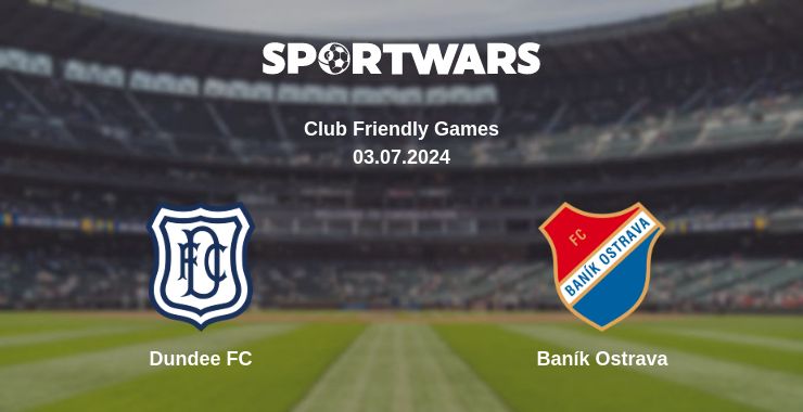 Where to watch the match Dundee FC - Baník Ostrava