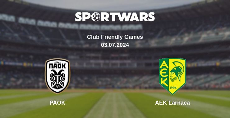 Where to watch the match PAOK - AEK Larnaca